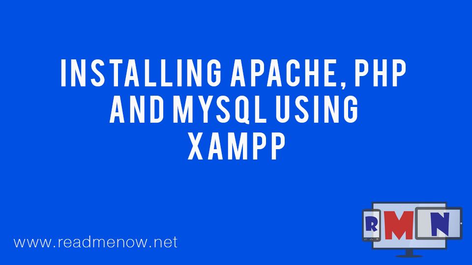 Apache PHP & mySQL using XAMPP[Tutorial]