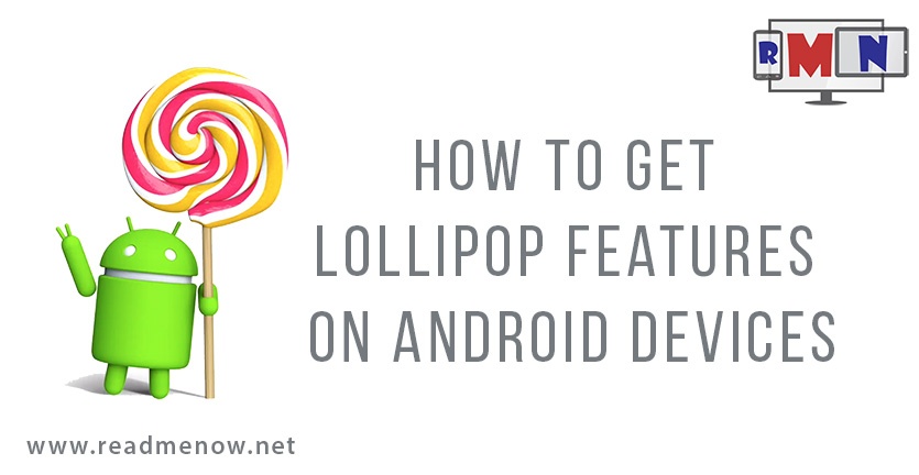 Get Lollipop Features on Android devices
