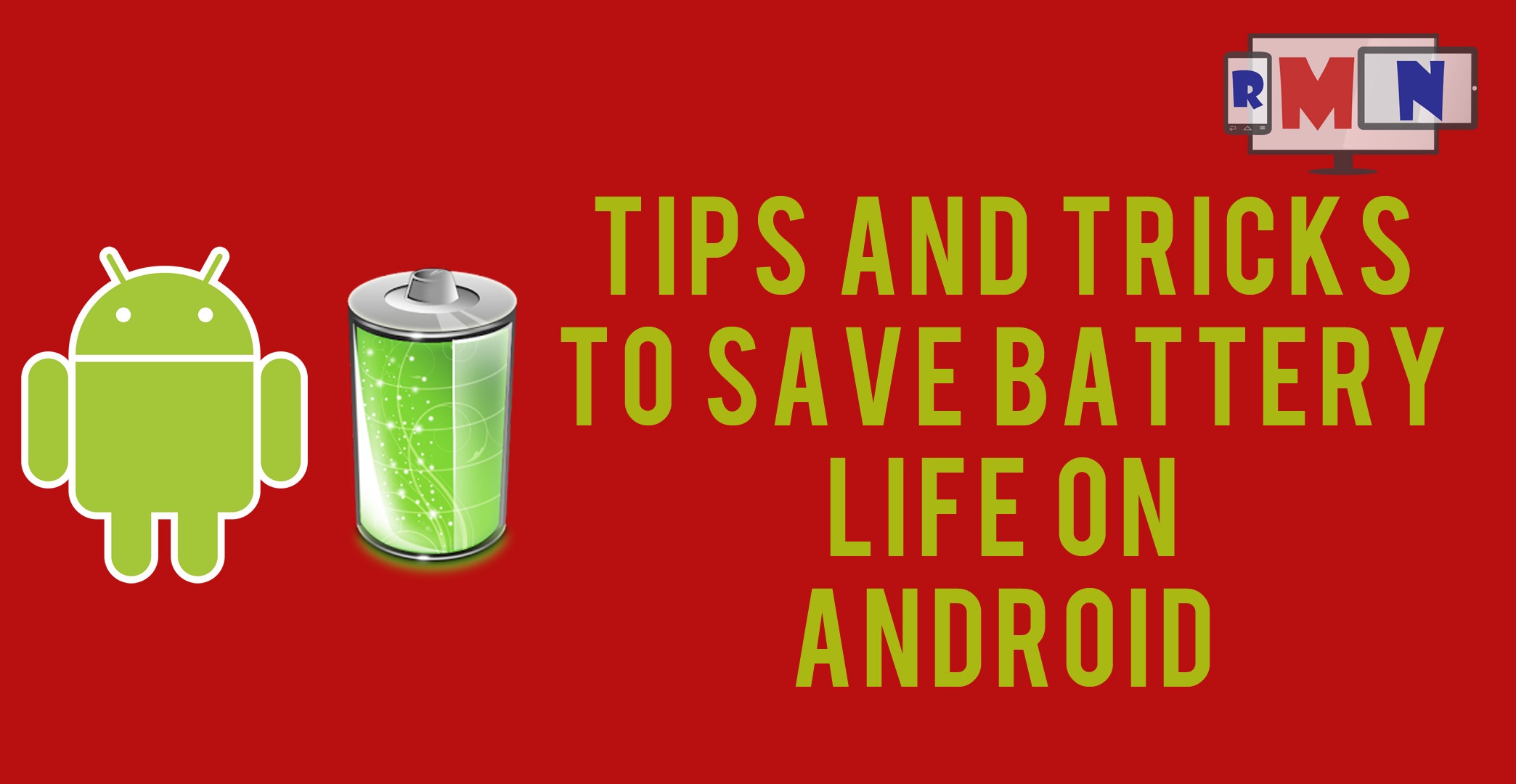 Tips And Tricks To Save Battery Life On Android